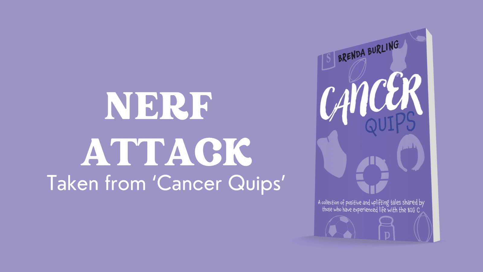 Nerf Attack - Cancer Quips